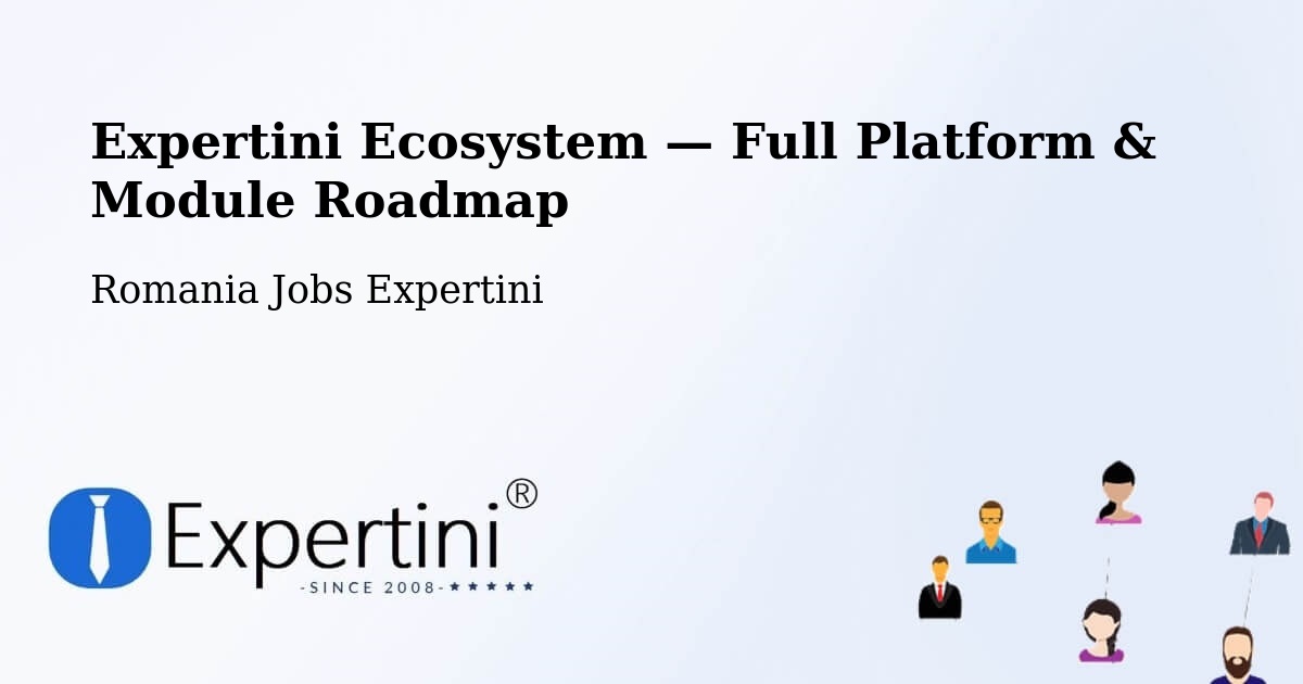 Expertini Ecosystem — Full Platform & Module Roadmap – Gărăgău