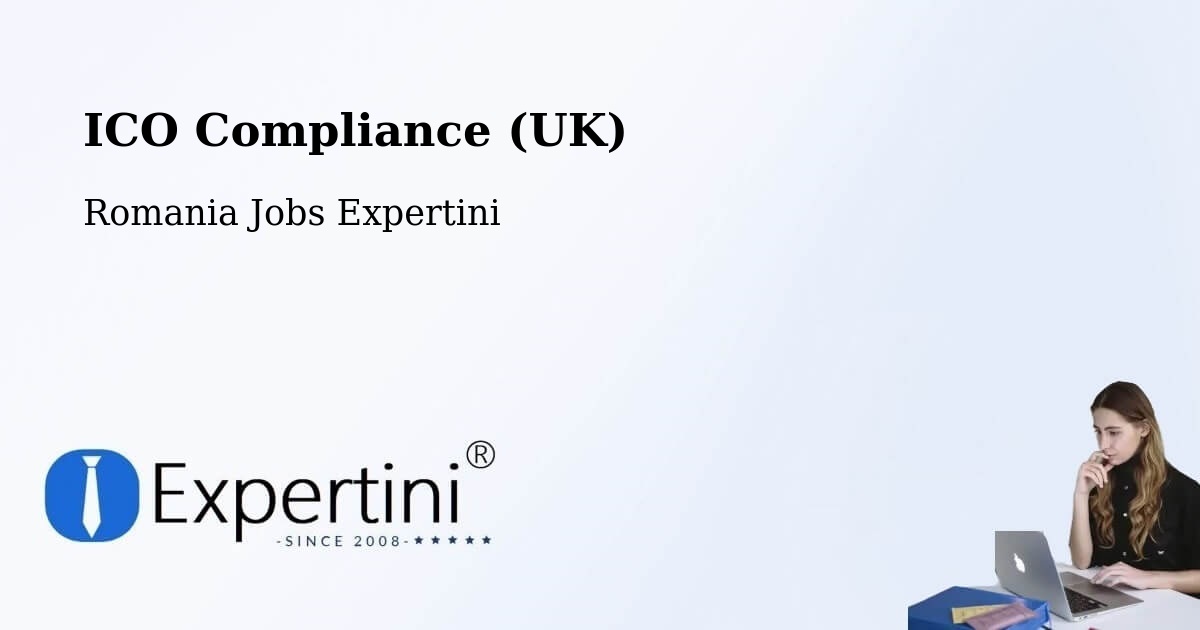 UK Data Protection & ICO Compliance – Gărăgău - Romania Jobs Expertini